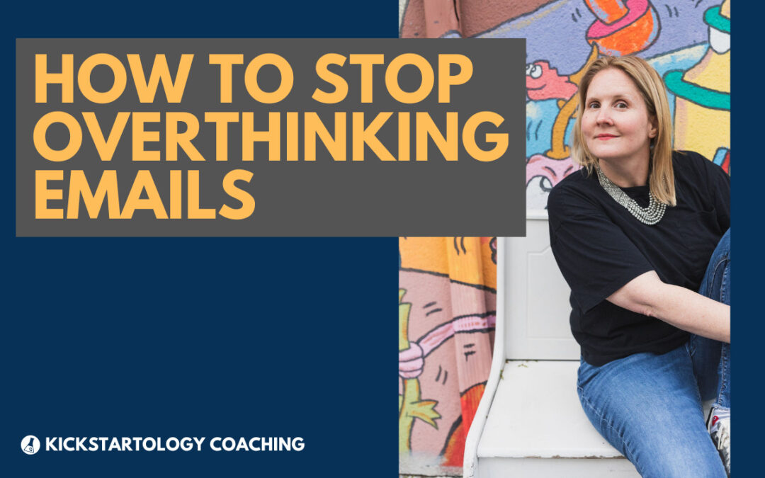 how to stop overthinking emails