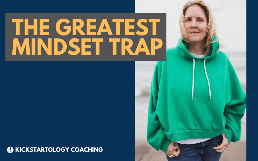 The Greatest Mindset Trap