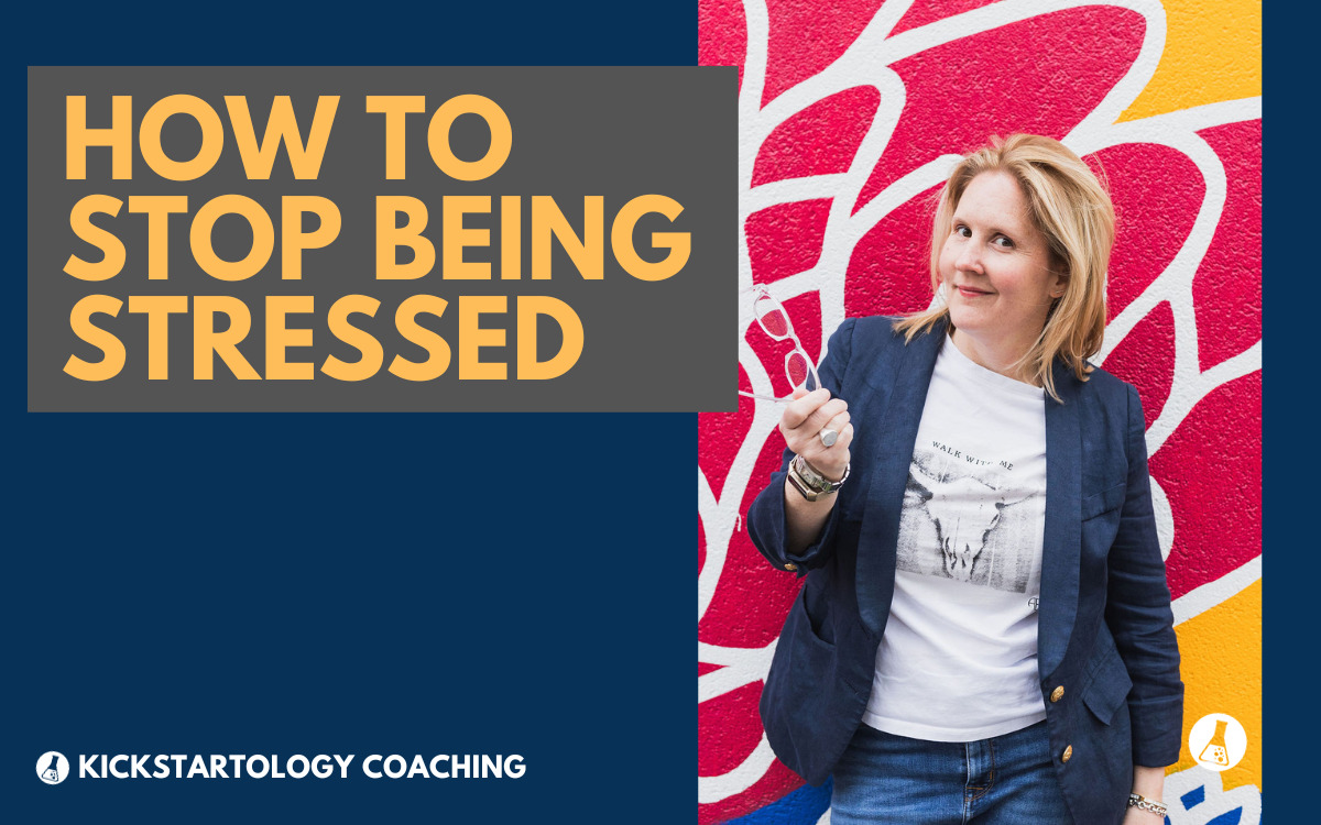 How to stop being stressed